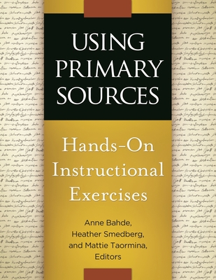 Using Primary Sources: Hands-On Instructional E... 1610694341 Book Cover
