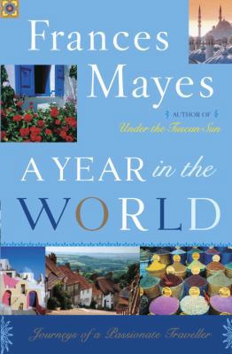 A Year in the World: Journeys of a Passionate T... 0767910052 Book Cover
