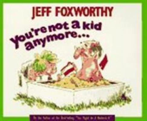 You're Not a Kid Anymore... 1563521024 Book Cover