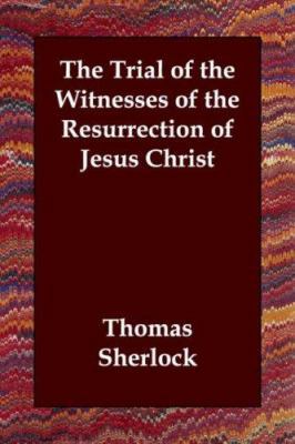 The Trial of the Witnesses of the Resurrection ... 1406805475 Book Cover