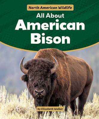 All about American Bison 1538295792 Book Cover