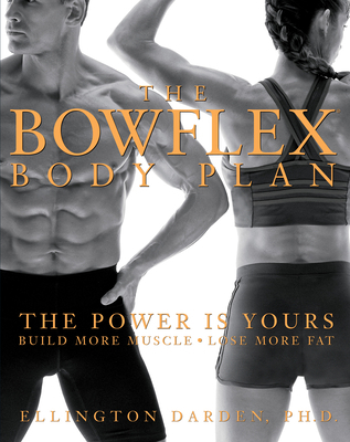 The Bowflex Body Plan: The Power Is Yours: Buil... 1579546897 Book Cover