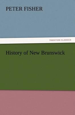 History of New Brunswick 3847217267 Book Cover