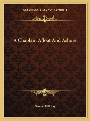 A Chaplain Afloat And Ashore 1163804290 Book Cover