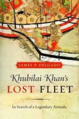 Khubilai Khan's Lost Fleet: In Search of a Lege... 1553652738 Book Cover