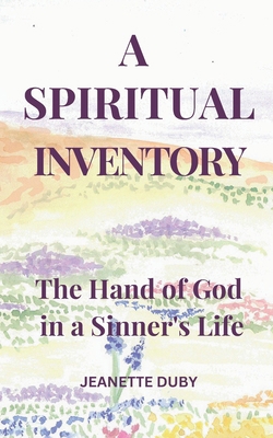 A Spiritual Inventory: The Hand of God in a Sin... B0BZF584W2 Book Cover
