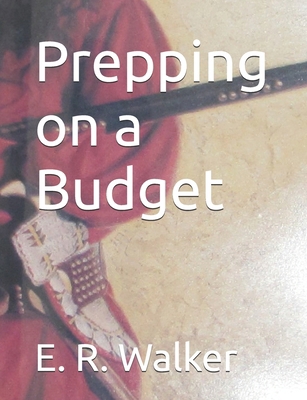 Prepping on a Budget B0GZH1TQKP Book Cover
