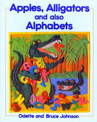 Apples, Alligators and Also Alphabets 155005077X Book Cover