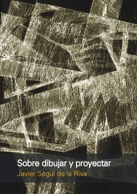 Sobre dibujar y proyectar [Spanish] 9875844926 Book Cover