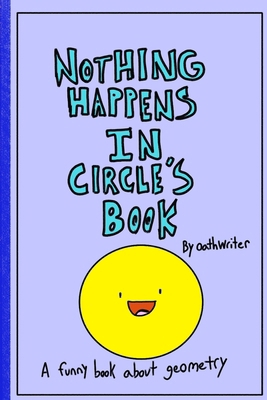 Nothing Happens In Circle's Book: A funny book ... B0DLH479D1 Book Cover