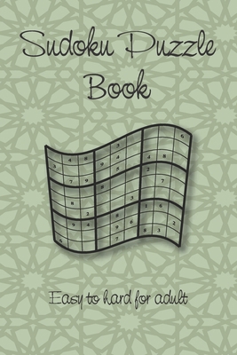 Sudoku Puzzle Book: Easy to hard - Sudoku book ... B087SM5LDY Book Cover