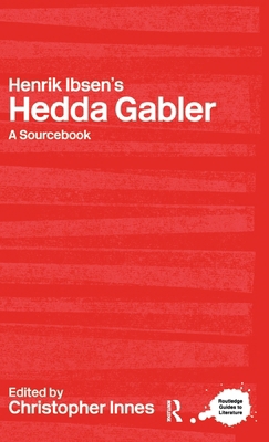 Henrik Ibsen's Hedda Gabler: A Routledge Study ... 0415238188 Book Cover