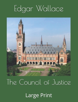 The Council of Justice: Large Print 1654845078 Book Cover