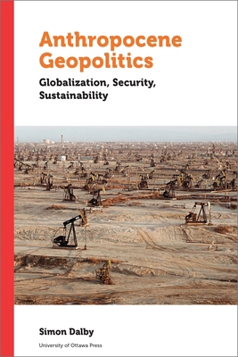 Anthropocene Geopolitics: Globalization, Securi... 0776628895 Book Cover