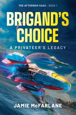 Brigand's Choice: A Privateer's Legacy B0BTNZB2FF Book Cover