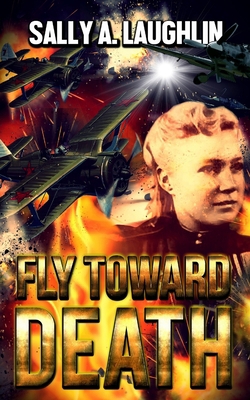 Fly Toward Death 1715448219 Book Cover