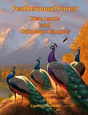 Featherwood Forest: New Lands and Unknown Dangers B0FB9NDTJX Book Cover
