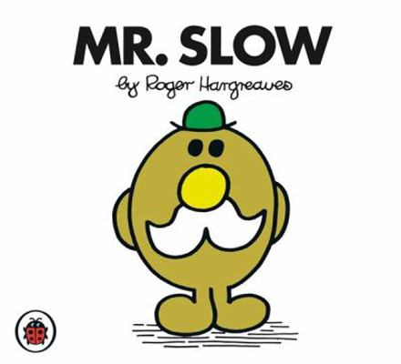 Mr Slow V39: Mr Men and Little Miss 1846462894 Book Cover