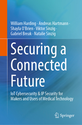 Securing a Connected Future: Iot Cybersecurity ... 3032073081 Book Cover