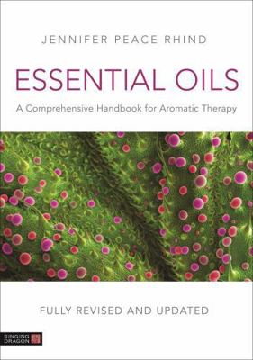 Essential Oils: A Handbook for Aromatic Therapy 0857013432 Book Cover