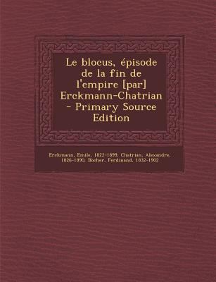 Le blocus, ?pisode de la fin de l'empire [par] ... [French] 1293040967 Book Cover