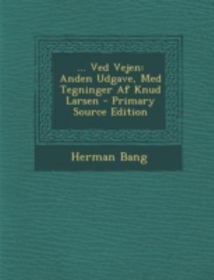 ... Ved Vejen: Anden Udgave, Med Tegninger AF K... [Danish] 1294822349 Book Cover