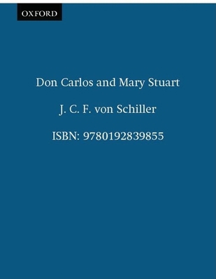 Don Carlos and Mary Stuart (Oxford World's Clas... 0192839853 Book Cover