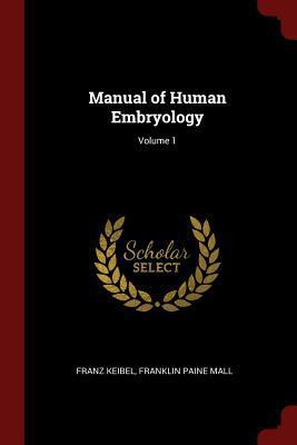 Manual of Human Embryology; Volume 1 1375494821 Book Cover