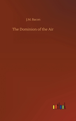 The Dominion of the Air 3734082455 Book Cover