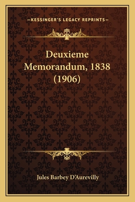 Deuxieme Memorandum, 1838 (1906) [French] 1167608623 Book Cover