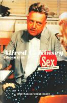 Alfred C. Kinsey: Sex the Measure of All Things 0712664661 Book Cover