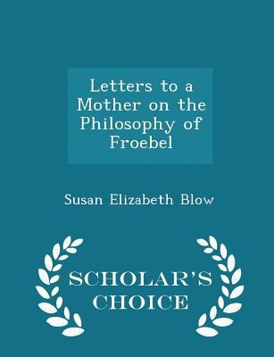 Letters to a Mother on the Philosophy of Froebe... 1296364534 Book Cover