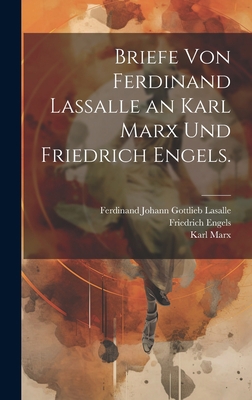Briefe von Ferdinand Lassalle an Karl Marx und ... [German] 102046089X Book Cover