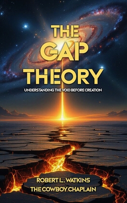 The Gap Theory: Understanding the Void Before C... B0FVN7PBH5 Book Cover