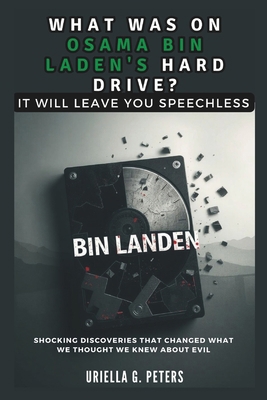 WHAT WAS ON OSAMA BIN LADEN'S HARD DRIVE? It Wi... B0DS9G696L Book Cover