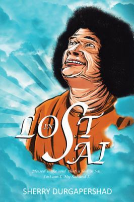 Lost in Sai: Blessed Is the Soul That Is Lost i... 154374835X Book Cover