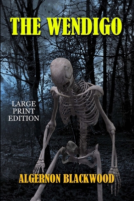 The Wendigo - Large Print Edition [Large Print] B087HD1T7J Book Cover