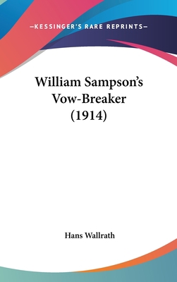 William Sampson's Vow-Breaker (1914) 1436504562 Book Cover