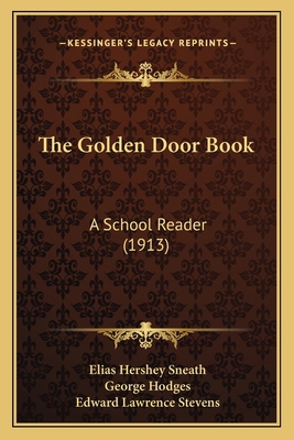 The Golden Door Book: A School Reader (1913) 1165114100 Book Cover