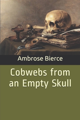 Cobwebs from an Empty Skull 1698559682 Book Cover