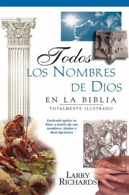 Todos Los Nombres de Dios En La Biblia = Every ... [Spanish] 0881137421 Book Cover