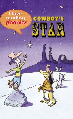 Cowboy's Star (I Love Reading Phonics Level 1) 1848987536 Book Cover