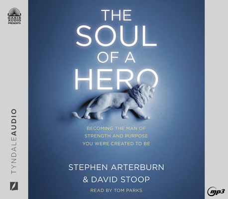 The Soul of a Hero: Becoming the Man of Strengt... 1685921736 Book Cover