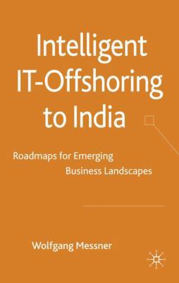 Intelligent IT Offshoring to India: Roadmaps fo... 0230246265 Book Cover