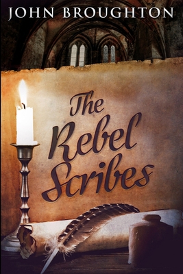 The Rebel Scribes: Large Print Edition [Large Print] 1034439715 Book Cover