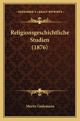 Religionsgeschichtliche Studien (1876) 1165664895 Book Cover