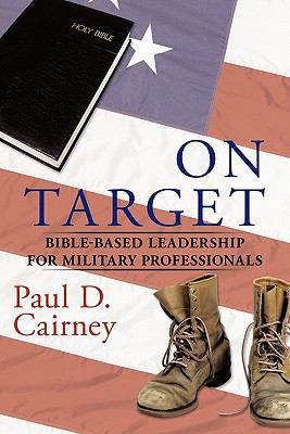 On Target: Bible-Based Leadership for Military ... 1452072302 Book Cover