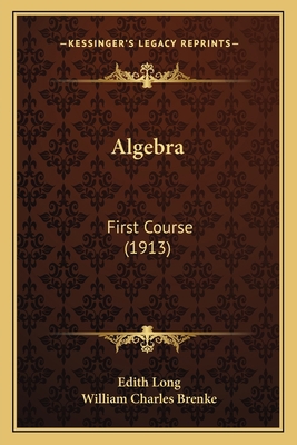 Algebra: First Course (1913) 1164562738 Book Cover