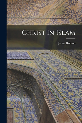 Christ In Islam 1016468261 Book Cover
