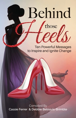 Behind Those Heels : Eleven Powerful Messages t... [Large Print]            Book Cover